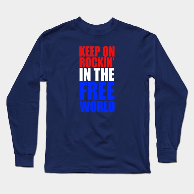 Keep on Rockin' in the Free World! Long Sleeve T-Shirt by RetroZest